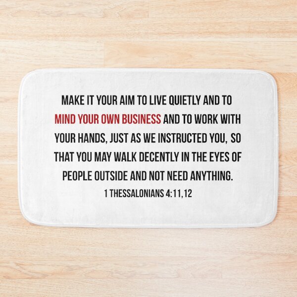 Item preview, 1 Thessalonians 4:11,12 mind your own business designed and sold by princessadalin.