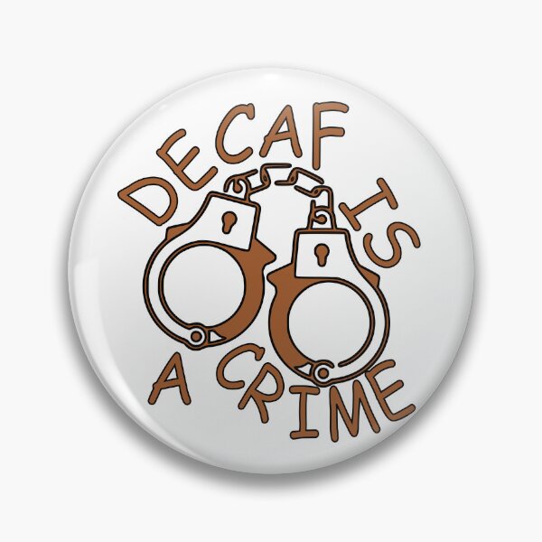 Item preview, decaf is a crime designed and sold by sednalafandy79.