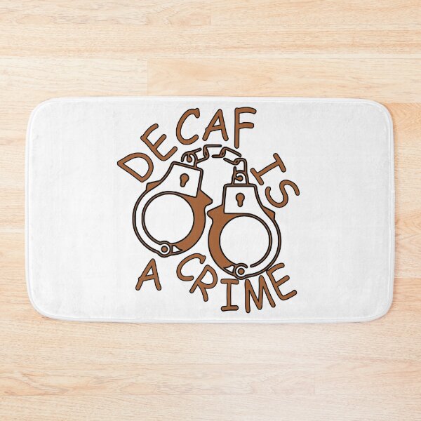 Item preview, decaf is a crime designed and sold by sednalafandy79.