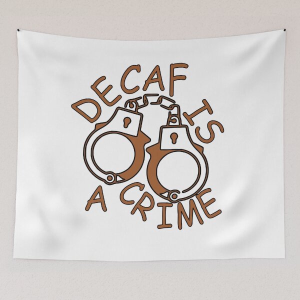 Item preview, decaf is a crime designed and sold by sednalafandy79.