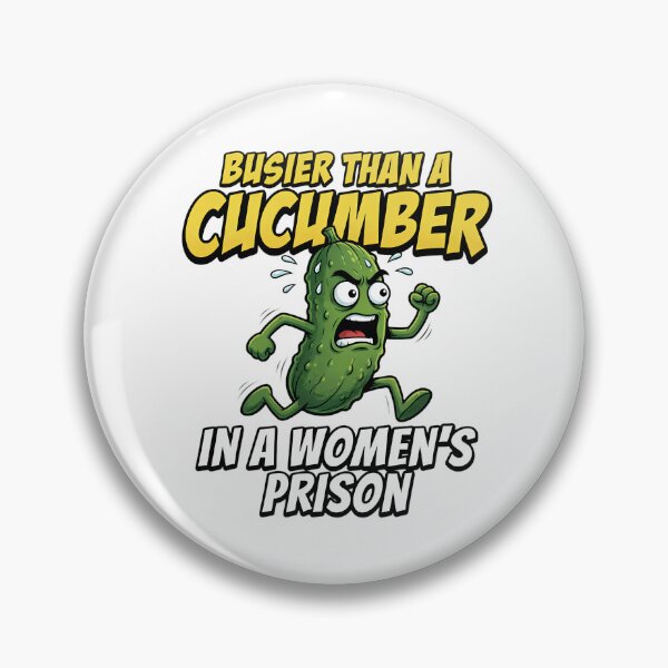Item preview, Busier Than A Cucumber In Women's Prison designed and sold by TshirtsOnline-.