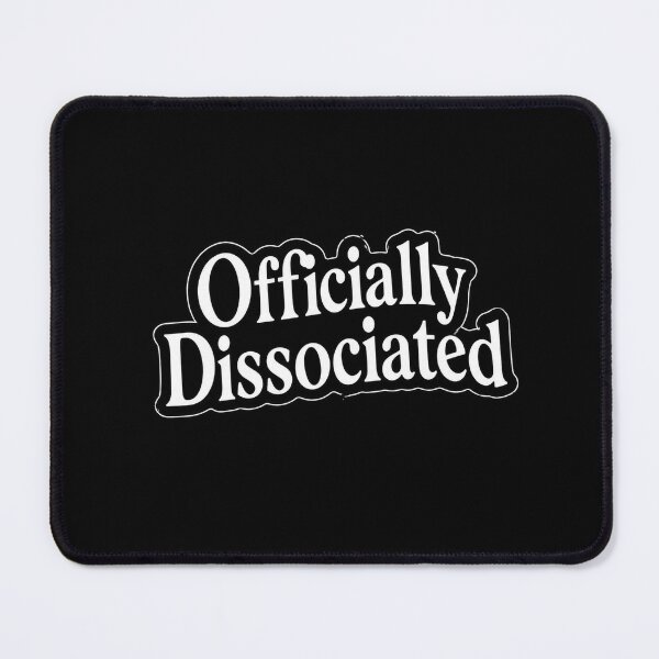 Item preview, Officially Dissociated Mental State designed and sold by Owcomm.