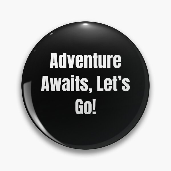 Item preview, Adventure Awaits, Let's Go! (White Text) designed and sold by QuoteeApparel.