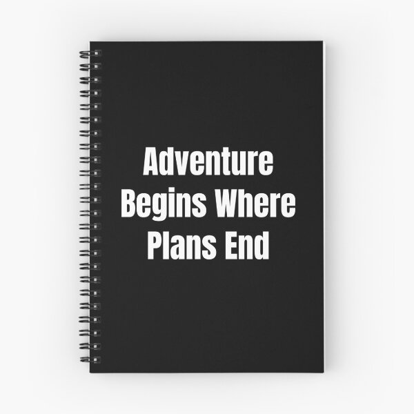 Item preview, Adventure Begins Where Plans End (White Text) designed and sold by QuoteeApparel.