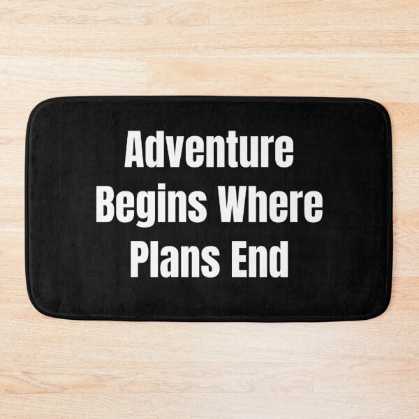 Item preview, Adventure Begins Where Plans End (White Text) designed and sold by QuoteeApparel.