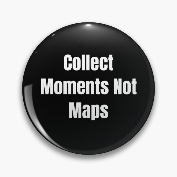 Item preview, Collect Moments Not Maps (White Text) designed and sold by QuoteeApparel.