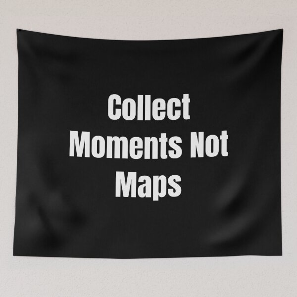 Item preview, Collect Moments Not Maps (White Text) designed and sold by QuoteeApparel.