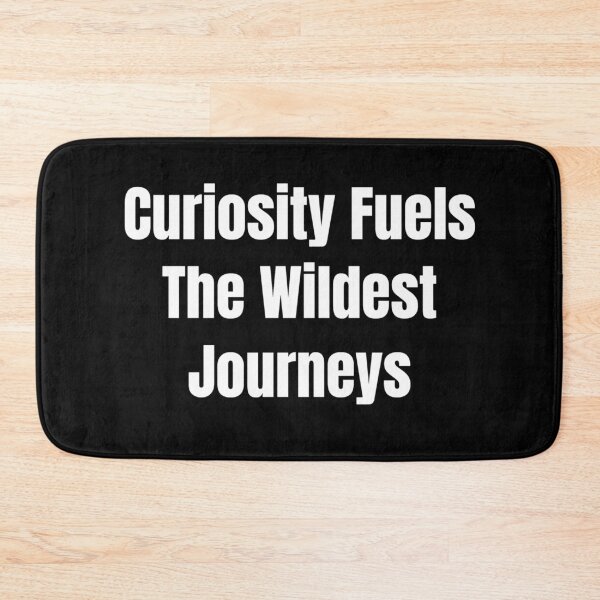 Item preview, Curiosity Fuels The Wildest Journeys (White Text) designed and sold by QuoteeApparel.