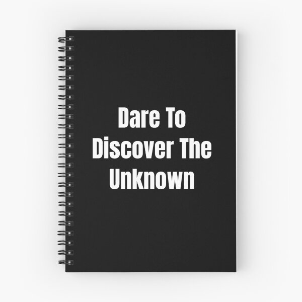 Item preview, Dare To Discover The Unknown (White Text) designed and sold by QuoteeApparel.