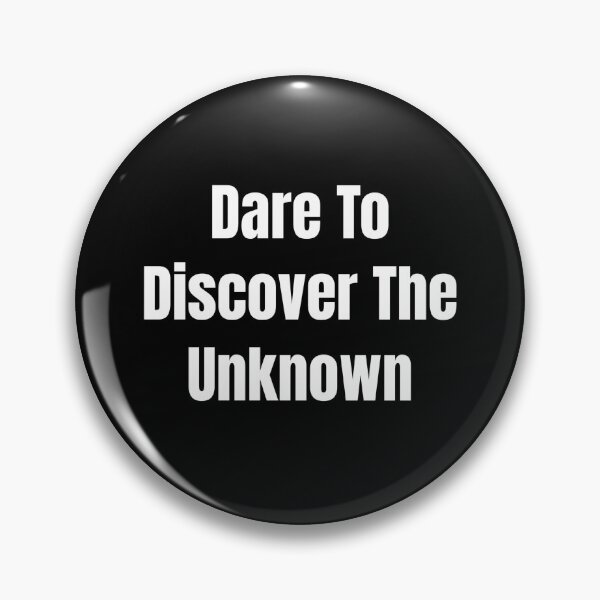 Item preview, Dare To Discover The Unknown (White Text) designed and sold by QuoteeApparel.