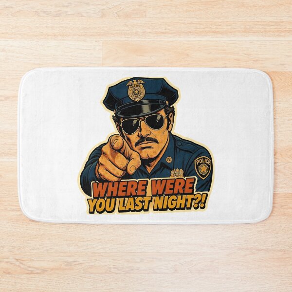 Item preview, Where Were You Last Night Funny Retro Cop Interrogation designed and sold by RareVisuals.