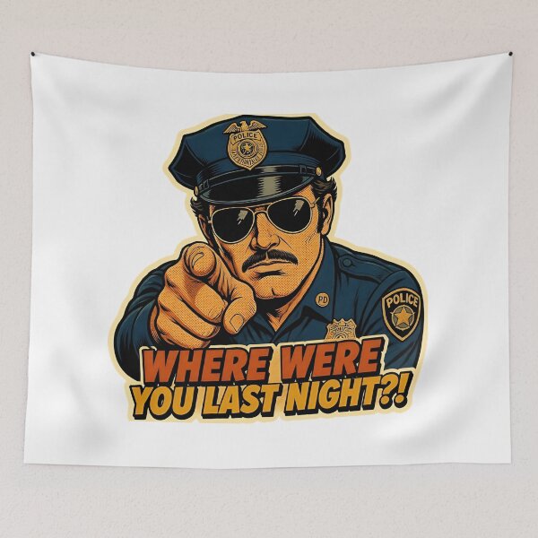 Item preview, Where Were You Last Night Funny Retro Cop Interrogation designed and sold by RareVisuals.
