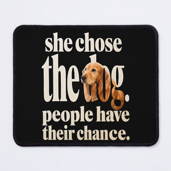 Item preview, She Chose The Dog People Had Their Chance  designed and sold by gear-posters.