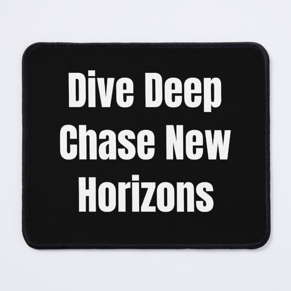 Item preview, Dive Deep Chase New Horizons (White Text) designed and sold by QuoteeApparel.