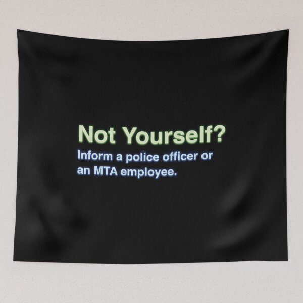 Item preview, Not Yourself? Inform a Police Officer or an MTA Employee designed and sold by ChickenFund.