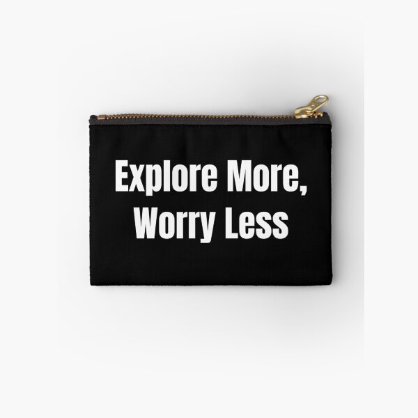 Item preview, Explore More, Worry Less (White Text) designed and sold by QuoteeApparel.