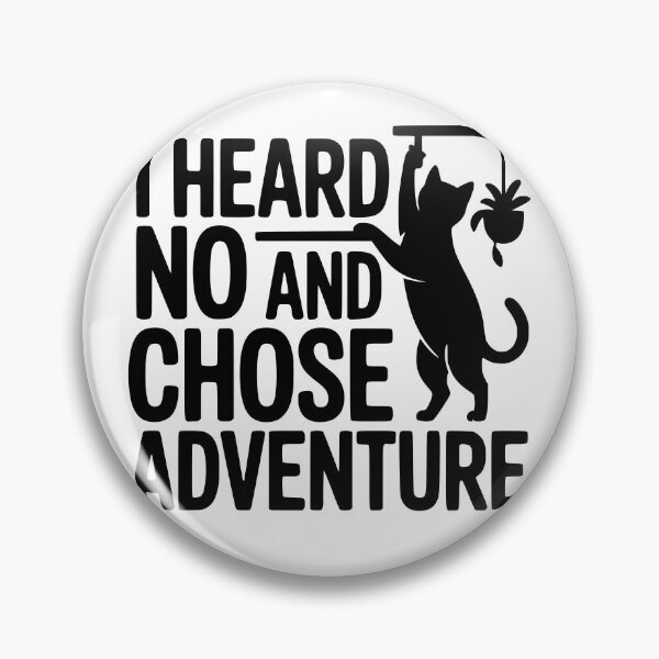 Item preview, I Heard No And Chose Adventure designed and sold by theartfulaspie.