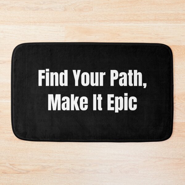 Item preview, Find Your Path, Make It Epic (White Text) designed and sold by QuoteeApparel.