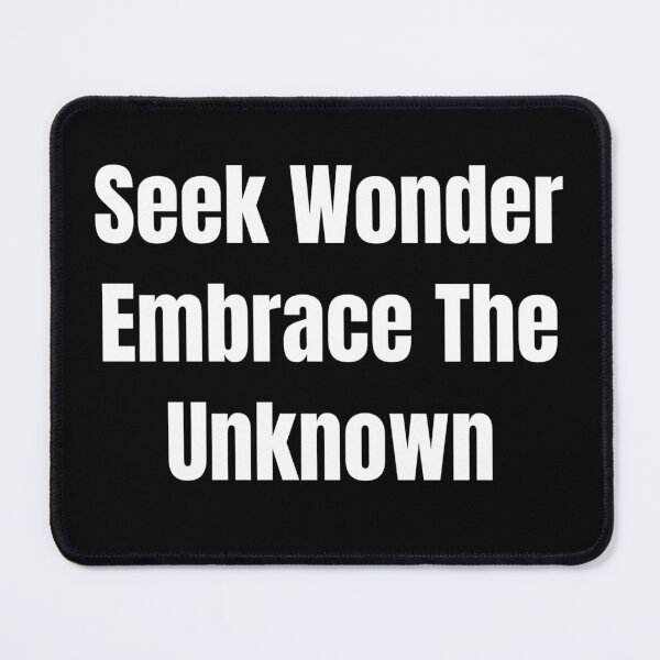 Item preview, Seek Wonder Embrace The Unknown (White Text) designed and sold by QuoteeApparel.
