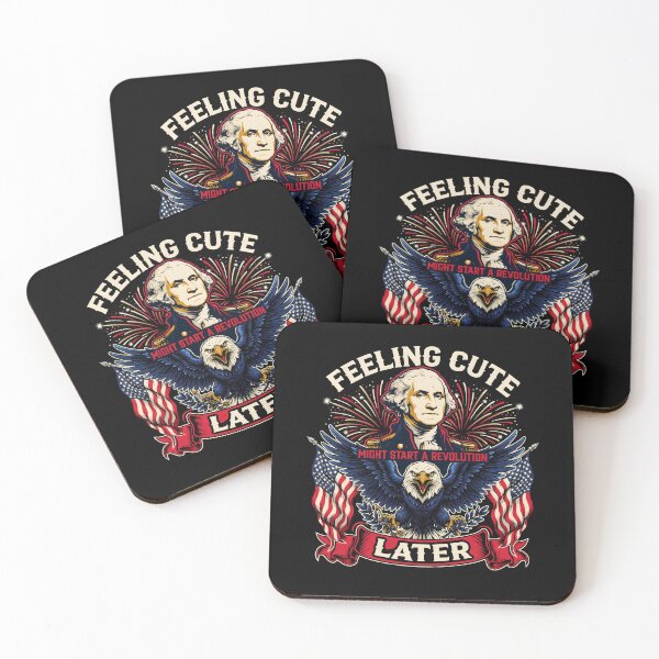 Item preview, Feeling Cute Might Start a Revolution Later Funny 4th of July Patriotic designed and sold by Redgiant87x.