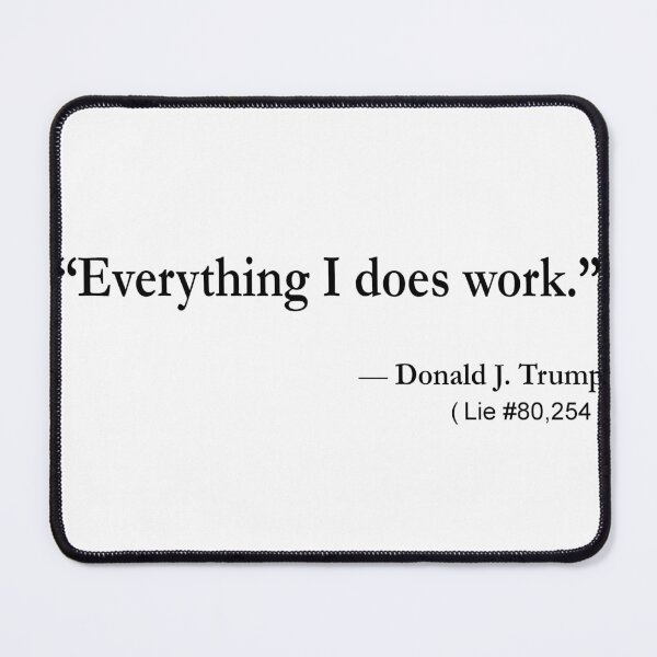 Item preview, Infamous Trump Quotes/Lies designed and sold by bigtimetease.