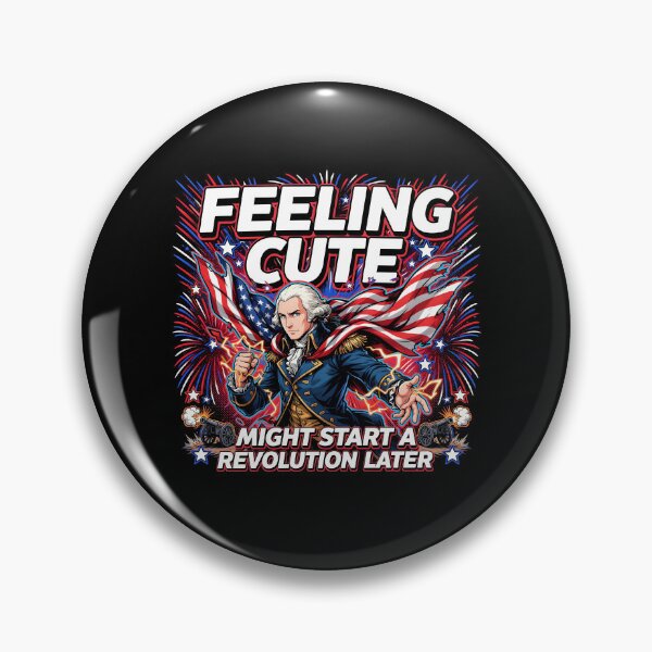 Item preview, Feeling Cute Might Start a Revolution Later Patriotic USA Flag Meme designed and sold by Redgiant87x.