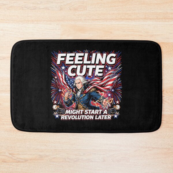 Item preview, Feeling Cute Might Start a Revolution Later Patriotic USA Flag Meme designed and sold by Redgiant87x.