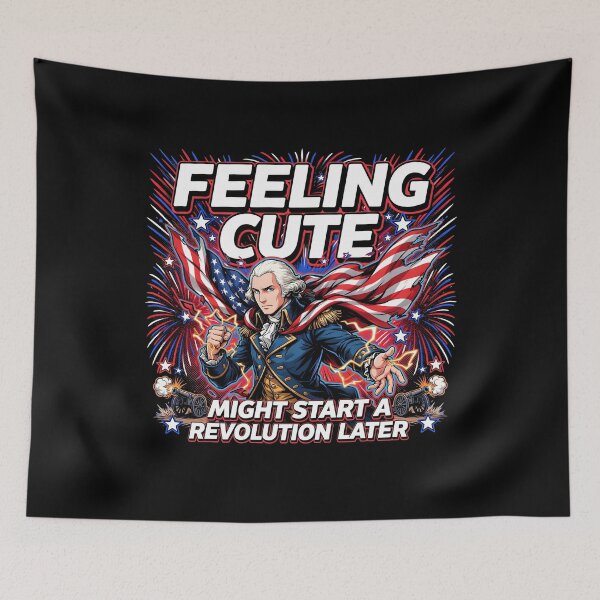 Item preview, Feeling Cute Might Start a Revolution Later Patriotic USA Flag Meme designed and sold by Redgiant87x.