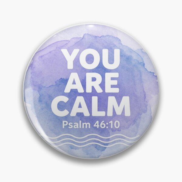 Item preview, You Are Calm Christian Design - Psalm 46:10 Bible Verse Encouragement designed and sold by For His  Glory.