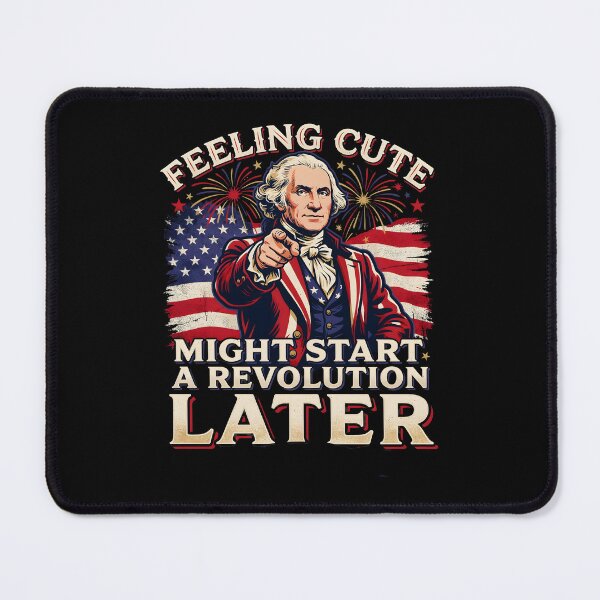 Item preview, Feeling Cute Might Start a Revolution Later Retro 4th of July designed and sold by Redgiant87x.