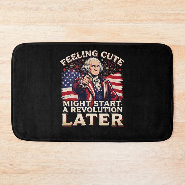 Item preview, Feeling Cute Might Start a Revolution Later Retro 4th of July designed and sold by Redgiant87x.