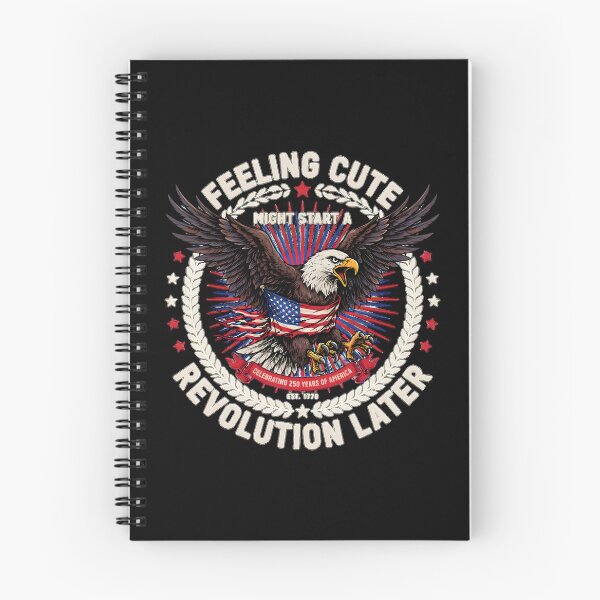 Item preview, Feeling Cute Might Start a Revolution Later America 250 Patriotic designed and sold by Redgiant87x.