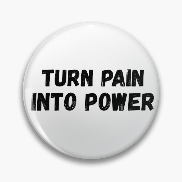 Item preview, Turn Pain Into Power designed and sold by LumatoneStudio.