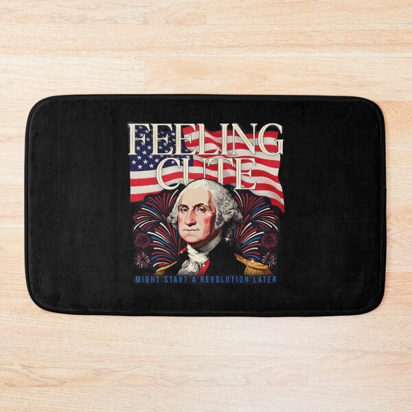 Item preview, Feeling Cute Might Start a Revolution Later USA Flag Independence Day designed and sold by Redgiant87x.