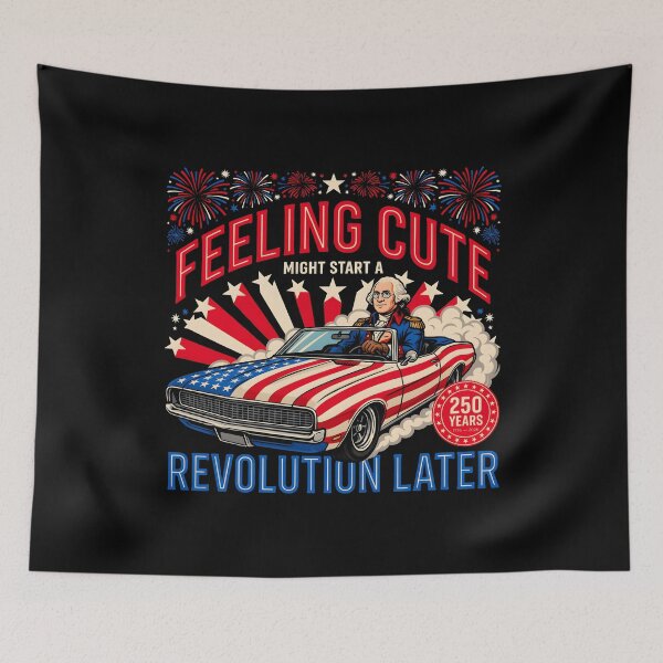 Item preview, Feeling Cute Might Start a Revolution Later Patriotic Meme for America 250 designed and sold by Redgiant87x.