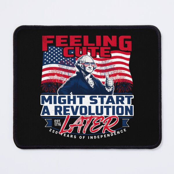 Item preview, Feeling Cute Might Start a Revolution Later Vintage Patriotic USA designed and sold by Redgiant87x.