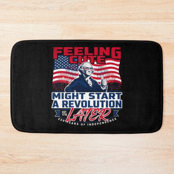 Item preview, Feeling Cute Might Start a Revolution Later Vintage Patriotic USA designed and sold by Redgiant87x.