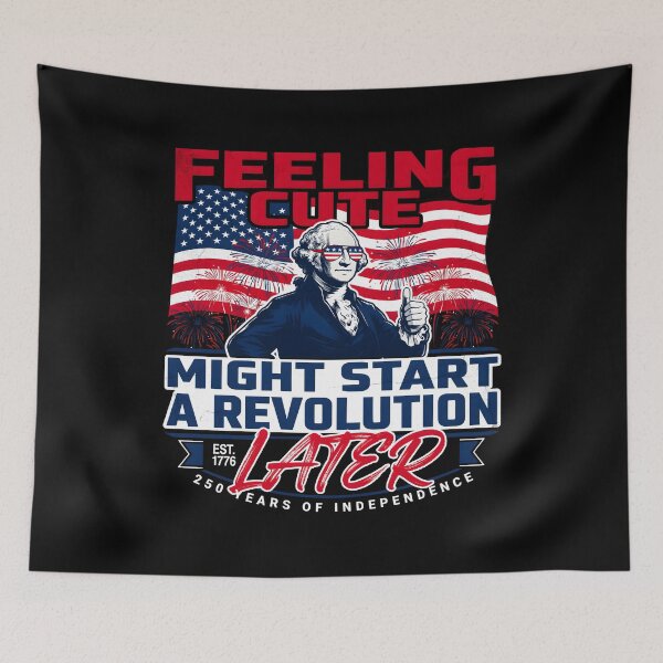 Item preview, Feeling Cute Might Start a Revolution Later Vintage Patriotic USA designed and sold by Redgiant87x.