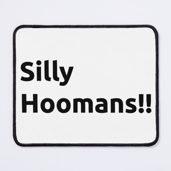 Item preview, Silly Hoomans Funny Humor designed and sold by ashishverma153.