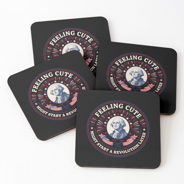 Item preview, Feeling Cute Might Start a Revolution Later Revolutionary War Inspired designed and sold by Redgiant87x.