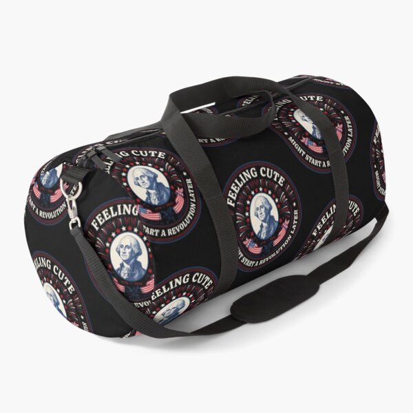 Item preview, Feeling Cute Might Start a Revolution Later Revolutionary War Inspired designed and sold by Redgiant87x.