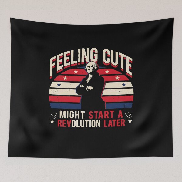 Item preview, Feeling Cute Might Start a Revolution Later Patriotic Freedom Lover designed and sold by Redgiant87x.