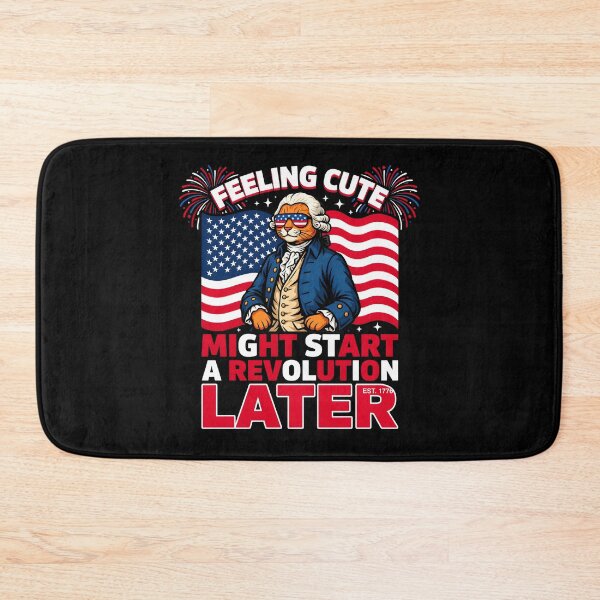 Item preview, Feeling Cute Might Start a Revolution Later 4th of July America 250 Meme designed and sold by Redgiant87x.