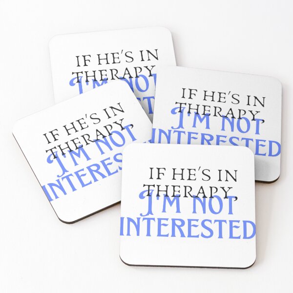 Item preview, If he's in therapy, I'm not interested designed and sold by creativityisfun.