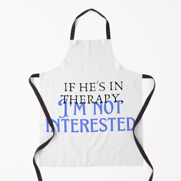 Item preview, If he's in therapy, I'm not interested designed and sold by creativityisfun.