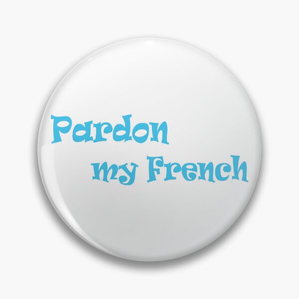 Item preview, Pardon My French Cyan Blue Typography Design designed and sold by BetweenForms.