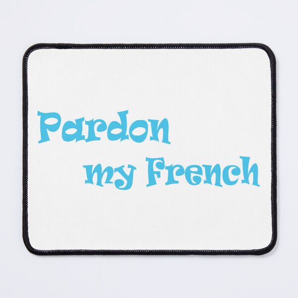 Item preview, Pardon My French Cyan Blue Typography Design designed and sold by BetweenForms.