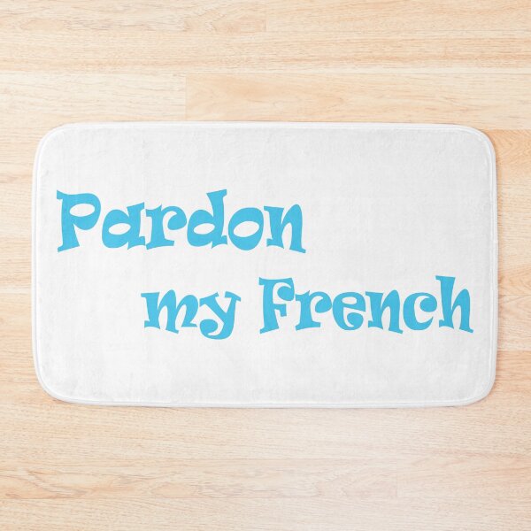 Item preview, Pardon My French Cyan Blue Typography Design designed and sold by BetweenForms.