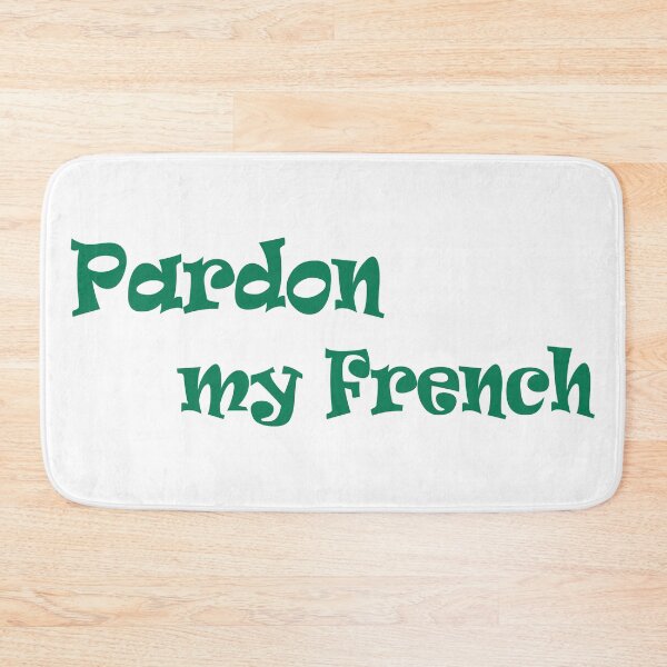 Item preview, Pardon My French Green Typography Design designed and sold by BetweenForms.
