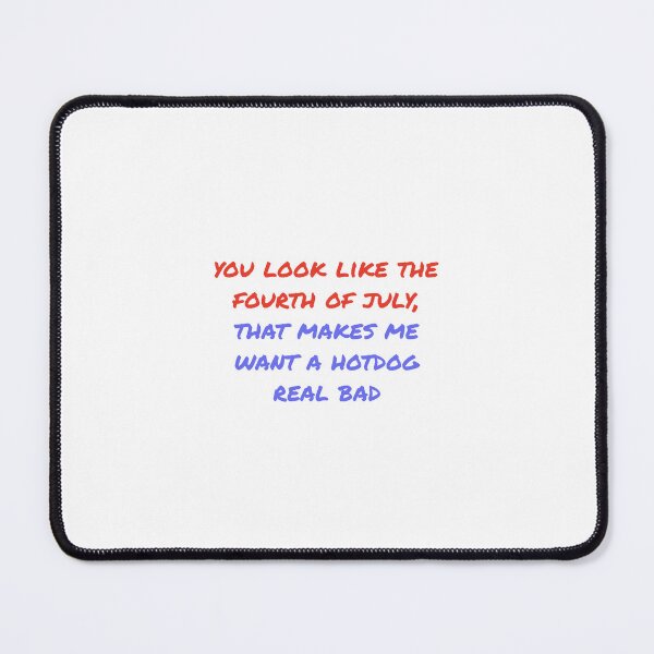 Item preview, You look like the fourth of july  designed and sold by F1pinkculture.